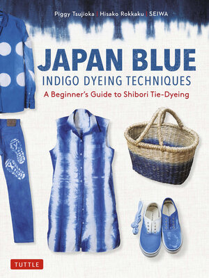 cover image of Japan Blue Indigo Dyeing Techniques